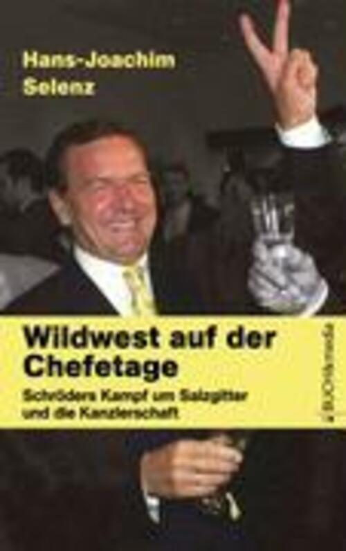 Thumbnail - Wildwest Auf Der Chefetage Schröders Kampf Um Salzgitter Und Die