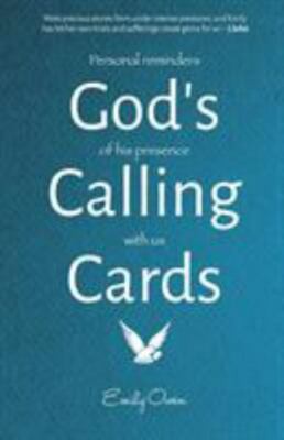 God's Calling Cards : Personal Reminders of His Presence With Us, Paperback b...