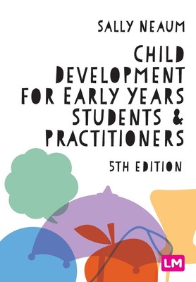 Child Development for Early Years Students and Practitioners | Sally Neaum