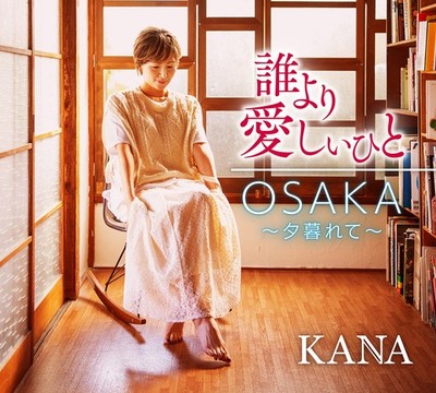 ''Beloved One / OSAKA - At Dusk -'' KANA [CD single]