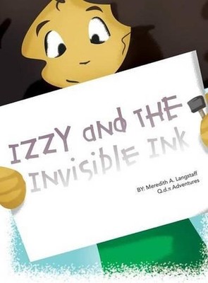 Izzy and the Invisible Ink by Meredith A. Langstaff (English) Hardcover Book