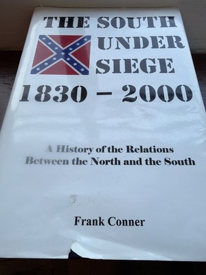The South Under Siege 1830-2000 By Frank Conner