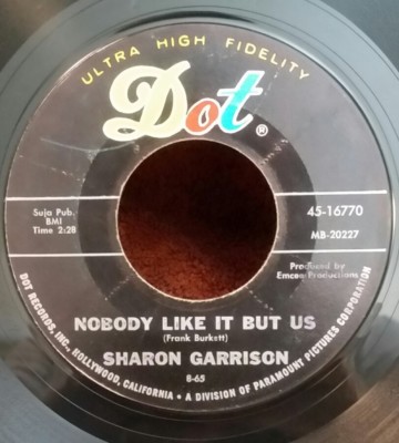 Sharon Garrison NOBODY LIKE IT BUT US (ROCK N ROLL 45)#16770 PLAYS VG++ NO NOISE