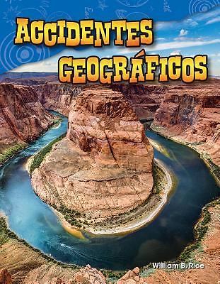 Accidentes geográficos (Science: Informational Text) (Spanish Edition) by Rice,