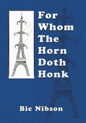For Whom The Horn Doth Honk: For Whom the Horn Honks by Bic Nibson (English) Har
