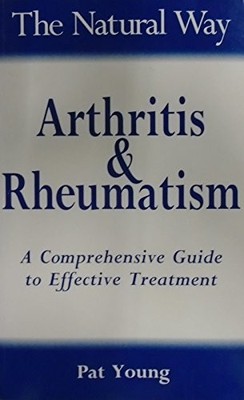 The Natural Way with Arthritis and Rheum..., Young, Pat