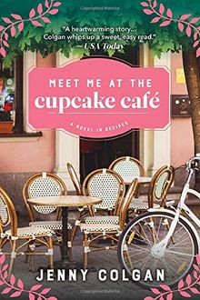 Meet Me at the Cupcake Cafe: A Novel in Recipes von Colg... | Buch | Zustand gut