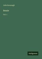 Julia Kavanagh | Bessie | Taschenbuch | Englisch (2025) | Vol. 1