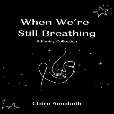 When We're Still Breathing by Claire Annabeth Paperback Draft2Dig