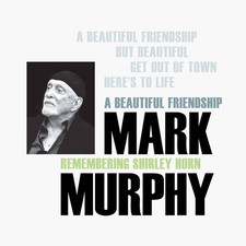 Mark Murphy - A Beautiful Friendship: Remembering Shirley Horn [Indie Exclusive 
