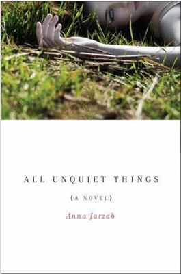 All Unquiet Things - Jarzab, Anna