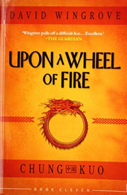 UPON A WHEEL OF FIRE: 11 (CHUNG KUO) - Paperback / softback NEW  11/07/2019