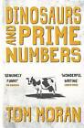 Dinosaurs and Prime Numbers: Walton Cumberfield Series by Tom Moran (Paperback / softback, 2013)
