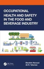 Occupational Health and Safety in the Food and Beverage Industry by Noroozi: New