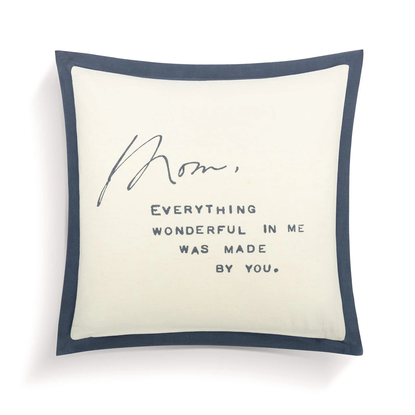 DEMDACO Mom Everything Wonderful In Me Polyester Fill Throw Pillow, 18 x 18"