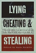 Lying, Cheating & Stealing: Great Writers on - Paperback, by Nickles Sara - Good