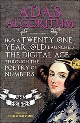 Ada's Algorithm: How Lord Byron's Daughter Launched the Digital Age Through t...