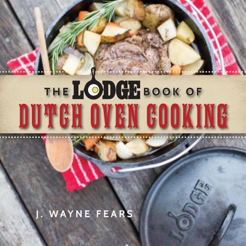 J. Wayne Fears The Lodge Book of Dutch Oven Cooking (Paperback) (US