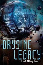 Drysine Legacy: The Spiral Wars, Shepherd, Joel,