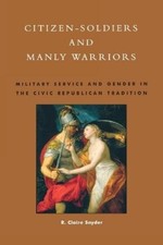 Claire R. Snyder Citizen-Soldiers and Manly Warriors (Taschenbuch)