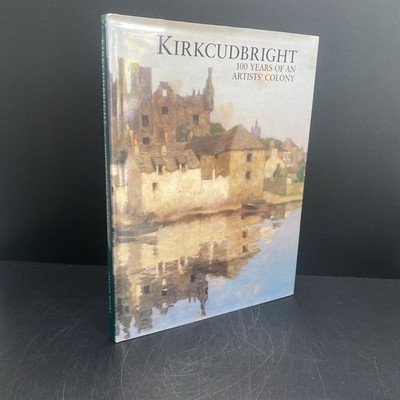 Kirkcudbright 100 Years of an Artist..., Patrick Bourne hardcover book