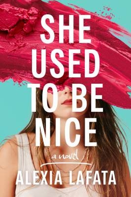 She Used to Be Nice, Alexia Lafata,  Hardback