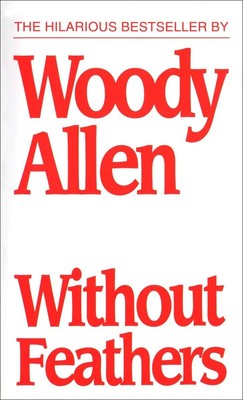 Without Feathers - mass market paperback Allen, Woody