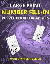 Large Print Number Fill-In Puzzle Book for Adults with Starter Number: Full Page