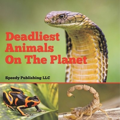 Speedy Publishing LLC Deadliest Animals On The Planet (Tascabile) | eBay