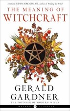 Meaning of Witchcraft by Gerald B. Gardner (2022, Trade Paperback)