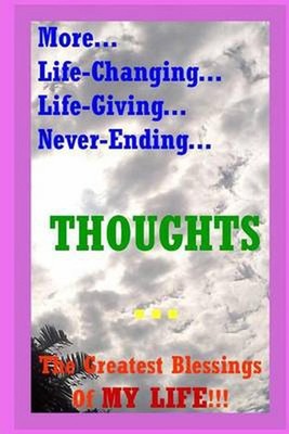 More... Life-Changing... Life-Giving... Never-Ending... THOUGHTS...: The Greates