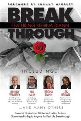 Break Through Featuring Regina DiAnn: Powerful Stories from Global Authorities T