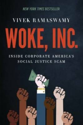 WOKE, INC.: Inside Corporate America's Social Justice Scam - Hardcover - GOOD
