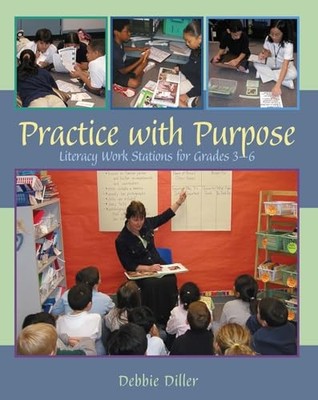 Practice with Purpose : Literacy Work Stations for Grades 3-6 by Debbie ...