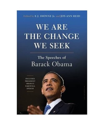 We Are the Change We Seek: The Speeches of Barack Obama, E. J. Dionne Jr, Joy-An