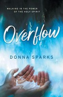 Overflow | Walking In The Power Of The Holy Spirit | Donna Sparks | Taschenbuch