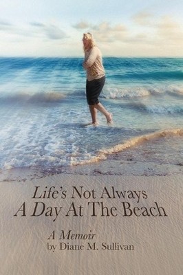 Diane M Sullivan Life's Not Always a Day at the Beach (Taschenbuch) (US IMPORT)