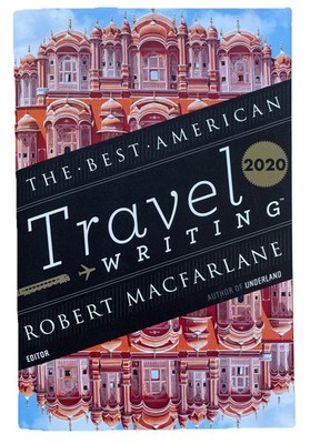 The Best American Travel Writing 2020 Robert MacFarlane Editor Zustand neu