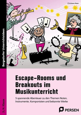 Escape-Rooms und Breakouts im Musikunterricht Christiane Meier Broschüre 77 S.