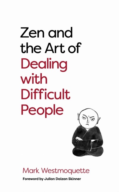 Watkins Publishing Zen And The Art Of Dealing With Difficult People: How To Learn From Your Troublesome Buddhas - Image 6