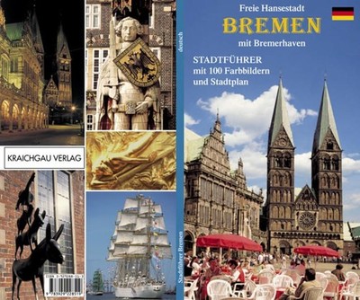 Freie und Hansestadt Bremen mit Bremerhaven: Bildführer mit 100 Farbaufnahmen du
