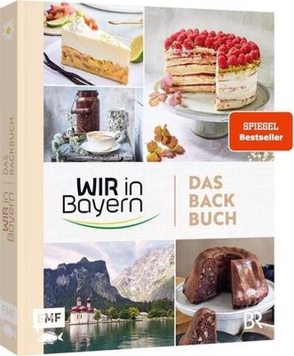 Wir in Bayern   Das Backbuch: 70 Lieblingsrezepte der TV-Konditor*innen   mi ...