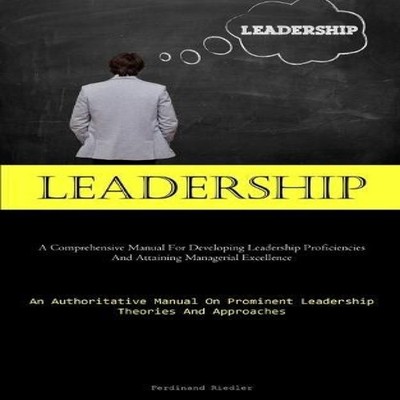 Leadership A Comprehensive Manual For Developing Leadership Profi