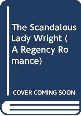 The Scandalous Lady Wright (A Regency - Paperback, by Chesney Marion - Very Good