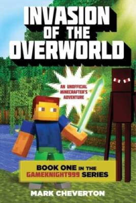 Invasion of the Overworld: Book One in the Gameknight999 Series: An Unoff - GOOD