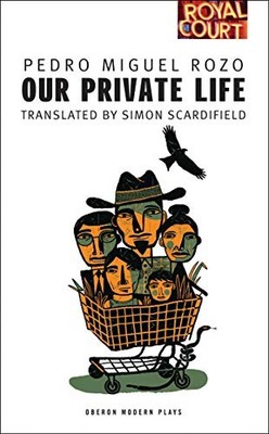 Our Private Life (Oberon Modern Plays),Pedro Miguel Rozo