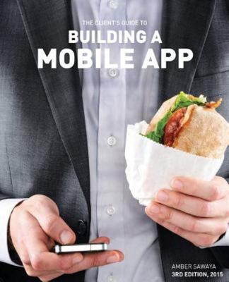 Building a Mobile App: The Client s Guide