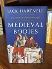 Medieval Bodies.  Jack Hartnell.  1st HC Ptg.  Norton 2019 Fine Unread