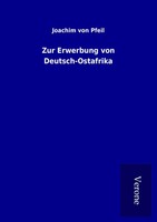 Joachim Von Pfeil | Zur Erwerbung Von Deutsch-Ostafrika | Taschenbuch | Deutsch