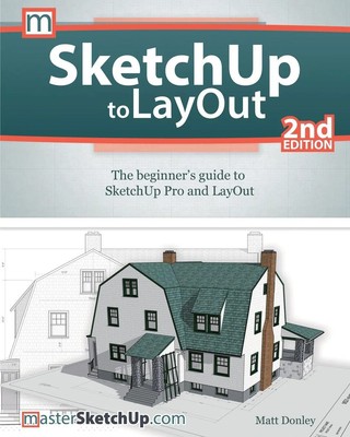 Matt Donley | SketchUp to LayOut | Taschenbuch | Englisch (2021) | Bizfound, LLC
